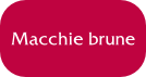 macchie